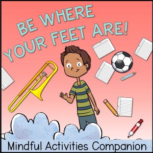 Be Where Your Feet Are Activities and Lesson