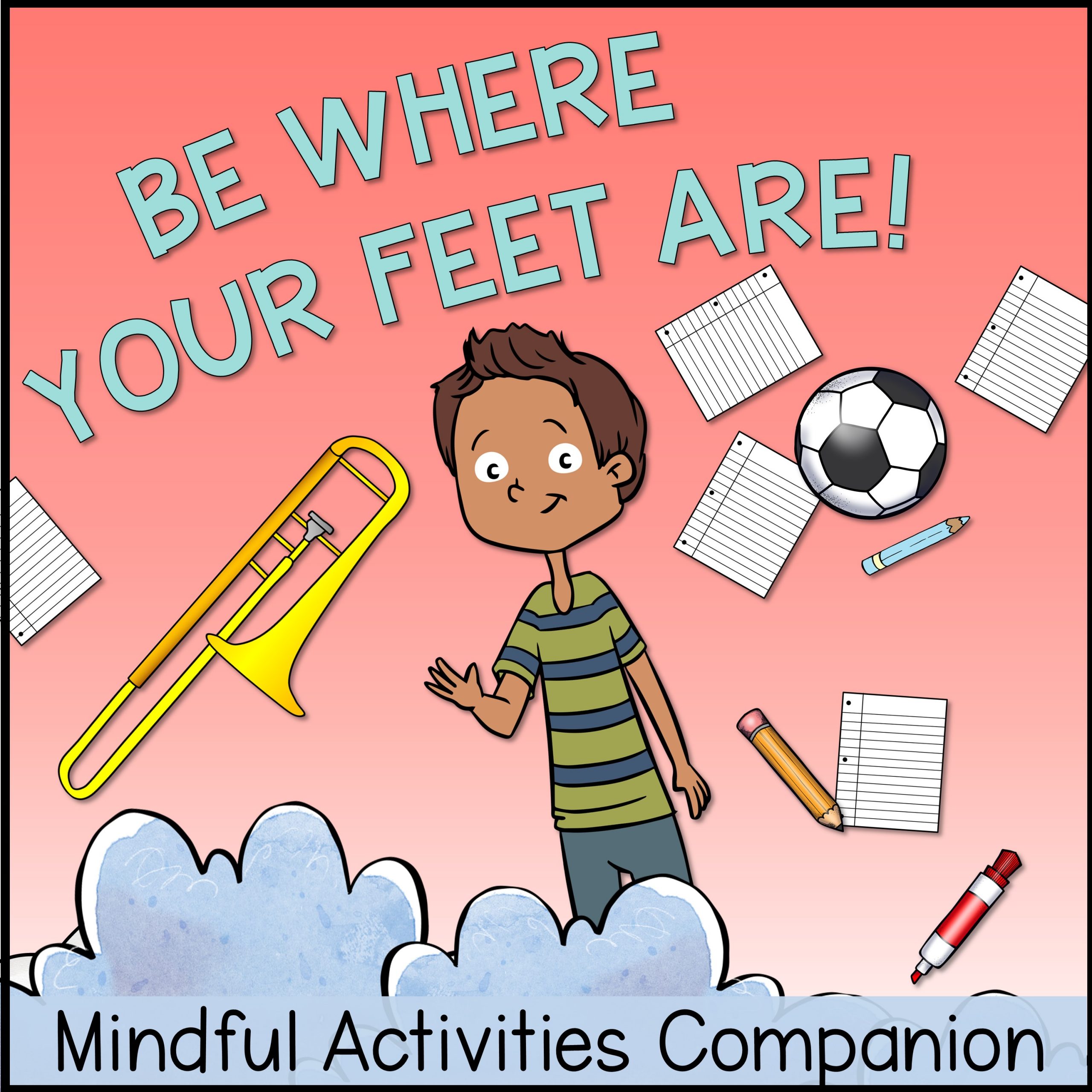 Be Where Your Feet Are Activities and Lesson