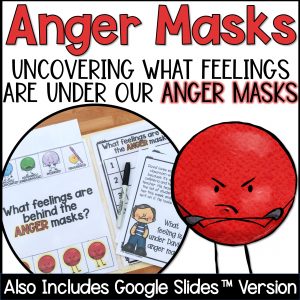 What's under your anger mask? Feelings Activity In Person or Google Slides (TM)