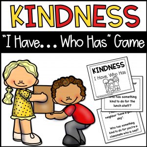 Kindness "I Have, Who Has" Activity Cards