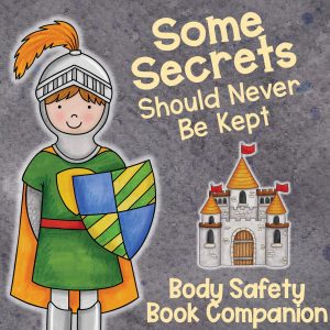 Some Secrets Should Never Be Kept Activities for Personal Safety