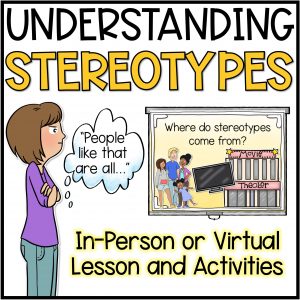 Stereotypes Lesson and Activities for In Person or Virtual Learning