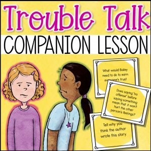Trouble Talk Companion Lesson Plan