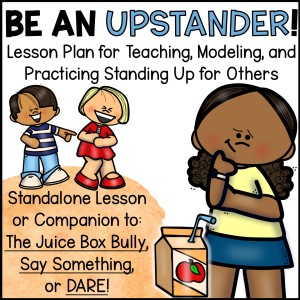 Upstander Anti-Bullying Activities for Juice Box Bully or DARE!