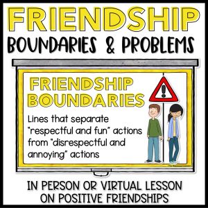 Social Boundaries Lesson and Friendship Skills