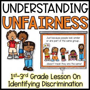 Unfairness, Injustice, & Discrimination Lesson & Activities for Primary Students