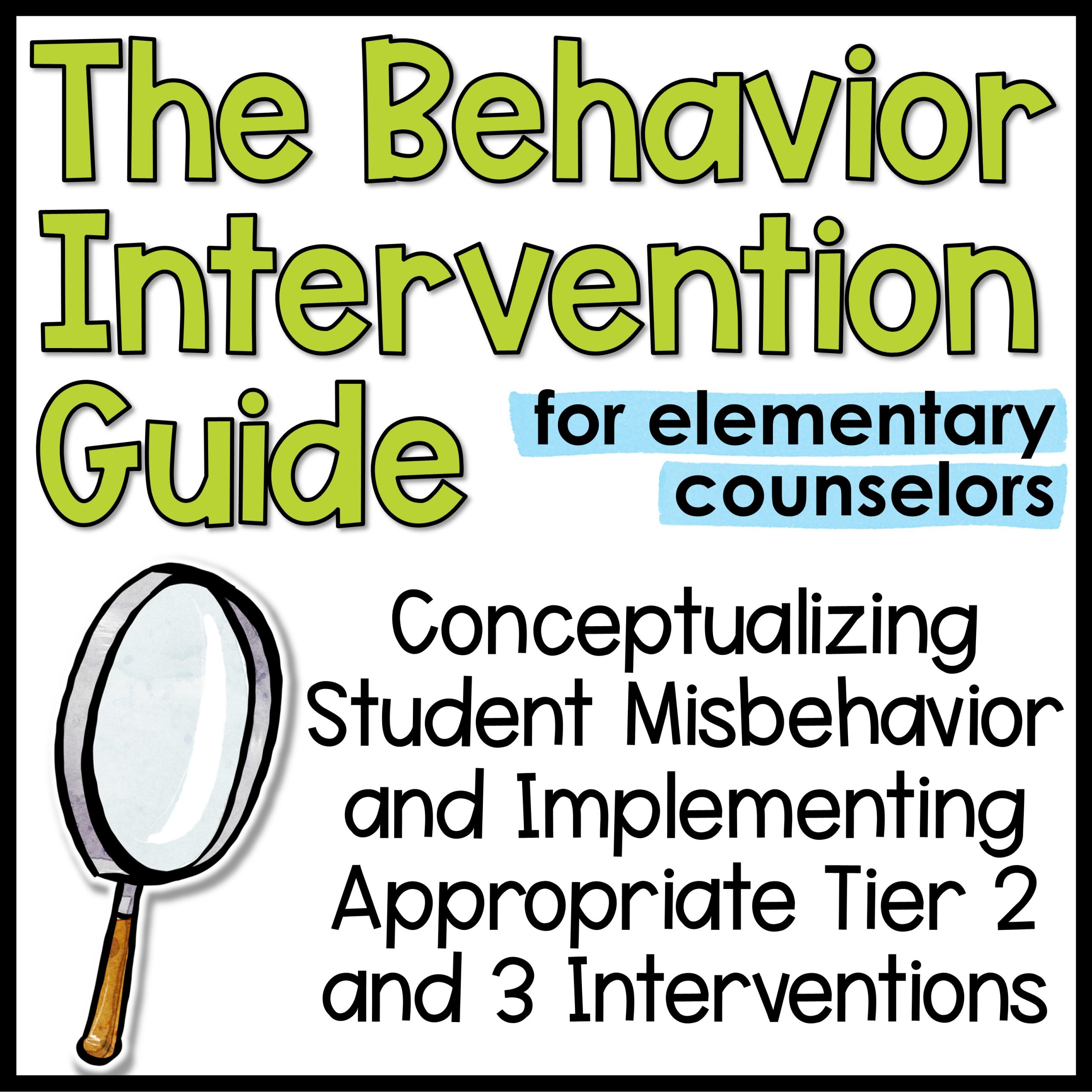 Behavior Intervention Guide for Elementary Counselors and MTSS