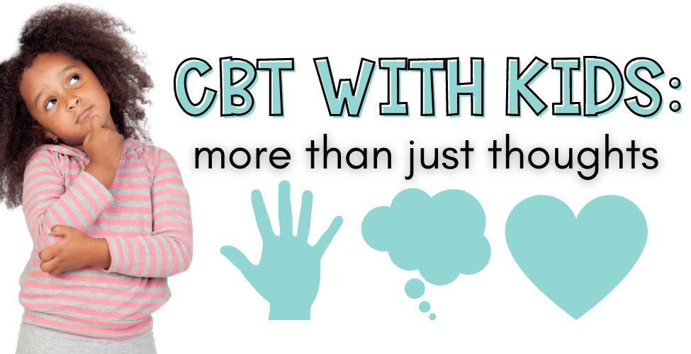 CBT Interventions for Kids That Don’t Require Metacognition