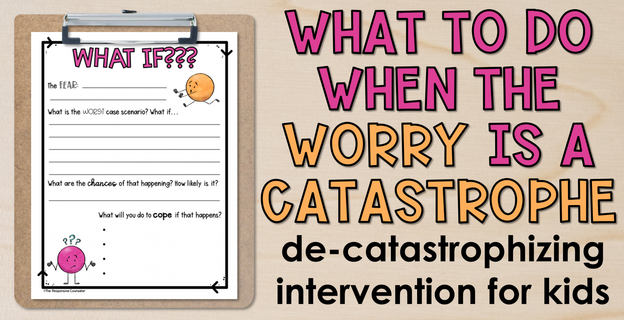 De-Catastrophizing: Anxiety Intervention for Kids