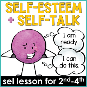 Self-Esteem Lesson and Self-Talk Activities