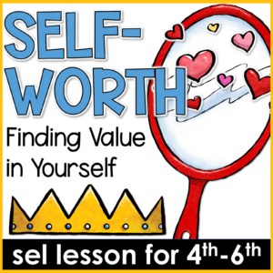 Self-Worth and Self-Esteem Lesson