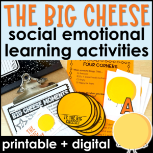 The Big Cheese Lesson and Activities for Social Emotional Learning