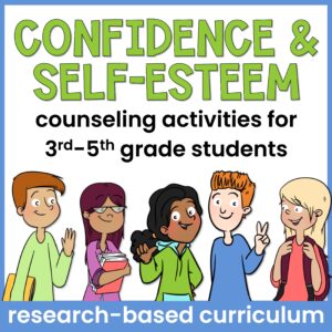 Confidence and Self-Esteem Activities Group Counseling Curriculum