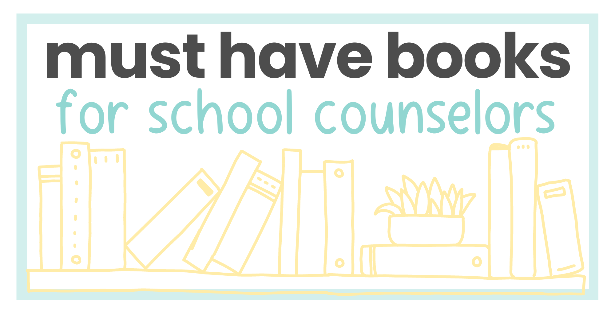 12 Must – Have School Counseling Books