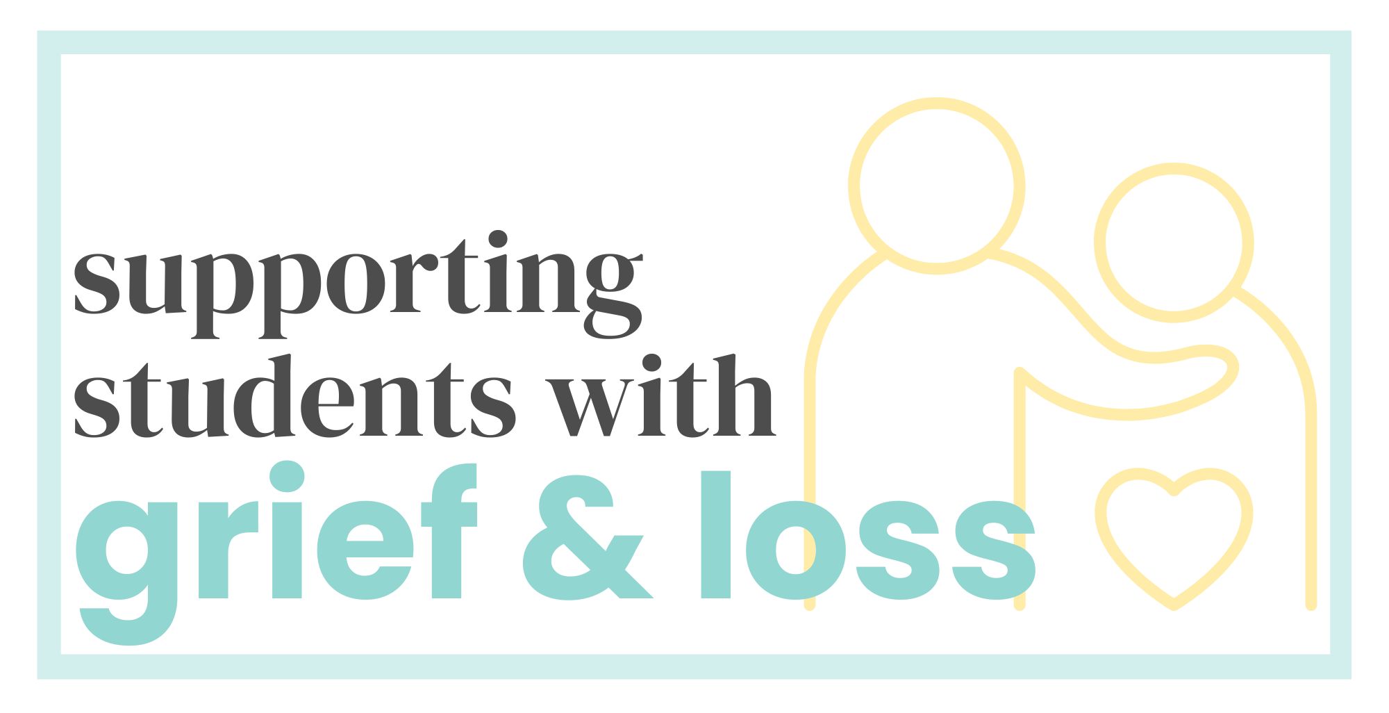 Supporting Students with Grief and Loss