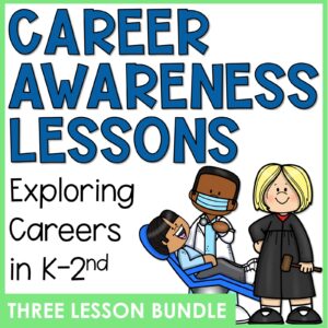 Career Exploration Activities and Career Awareness Lessons for K-2