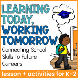 Career Exploration Activities and Lesson: Connecting School and Work