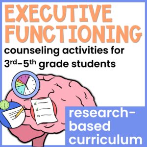 Executive Functioning Activities Group Counseling Curriculum