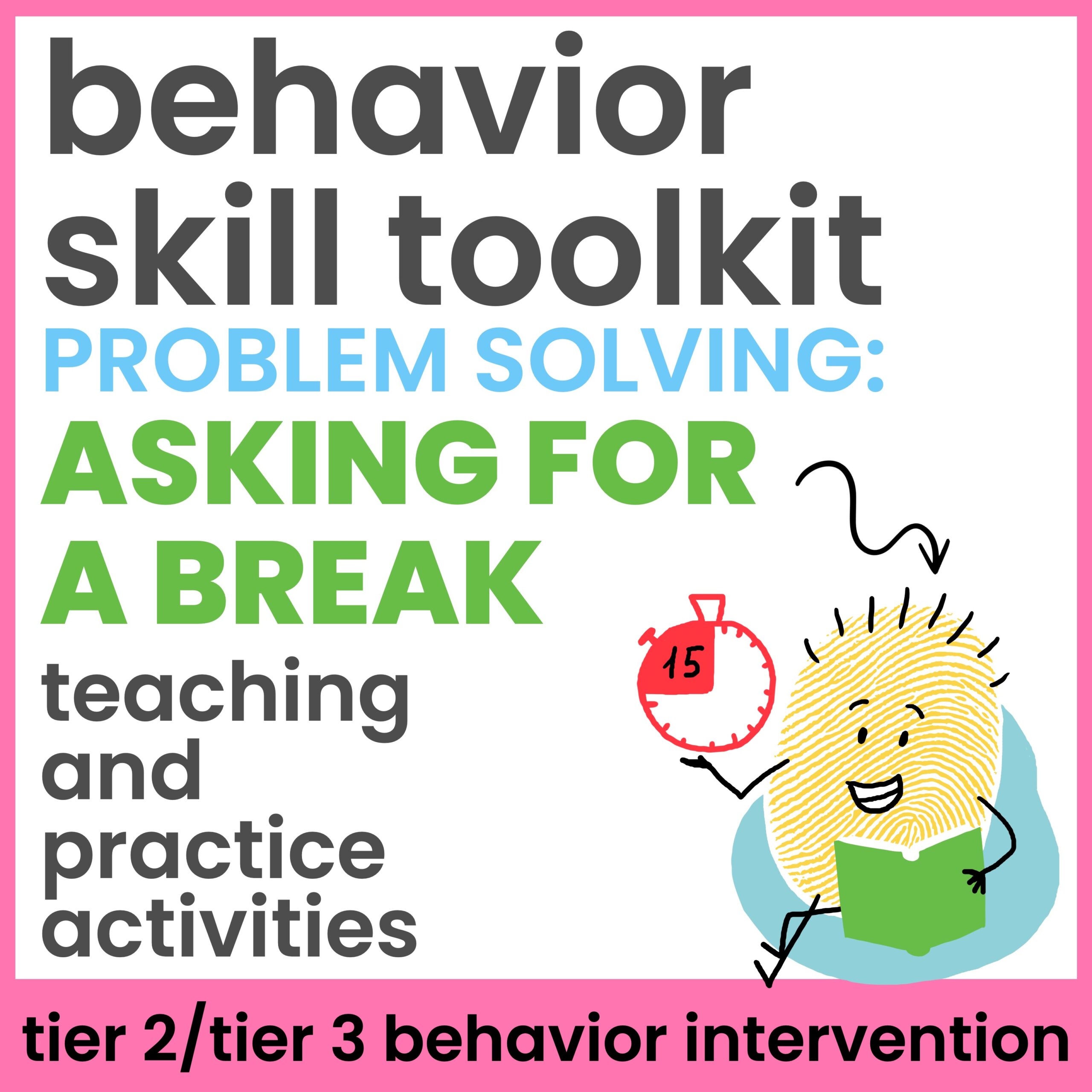 Asking for a Break Problem Solving Behavior Intervention Activities