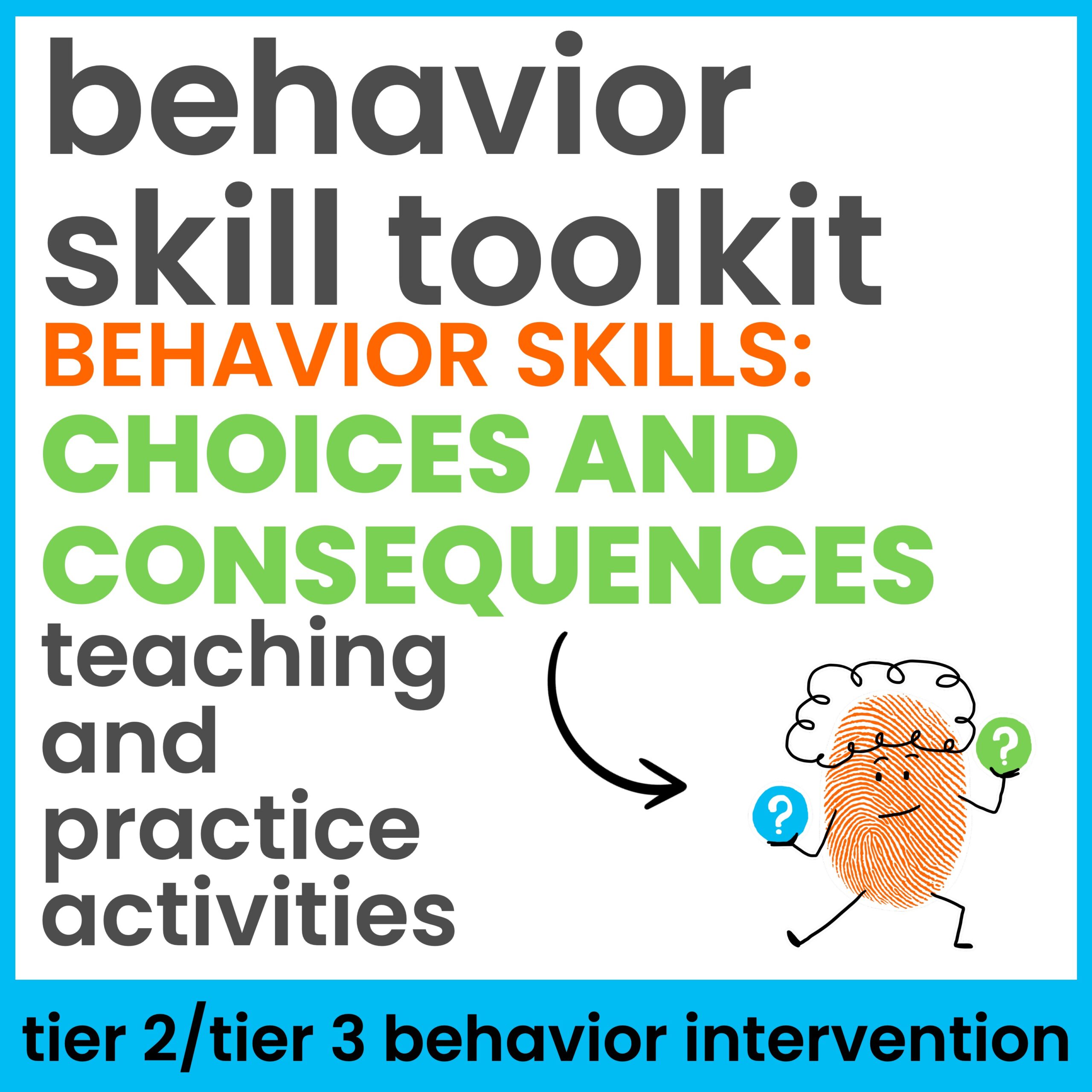 Choices and Consequences Behavior Skills Behavior Intervention Activities