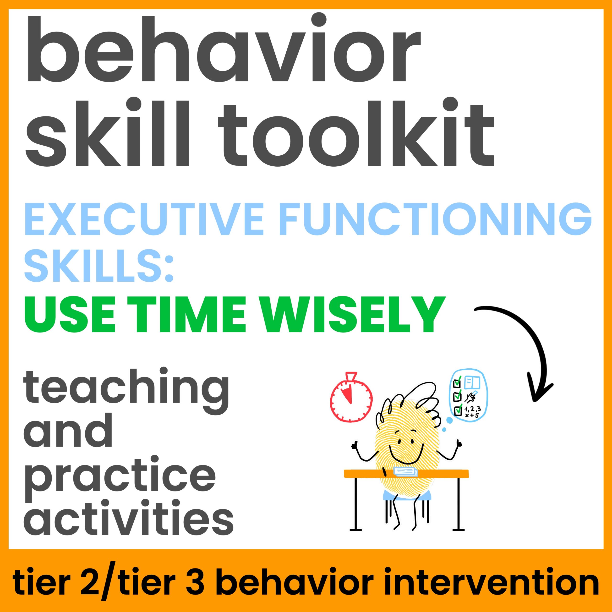 Use Time Wisely Executive Functioning Skills Behavior Intervention Activities